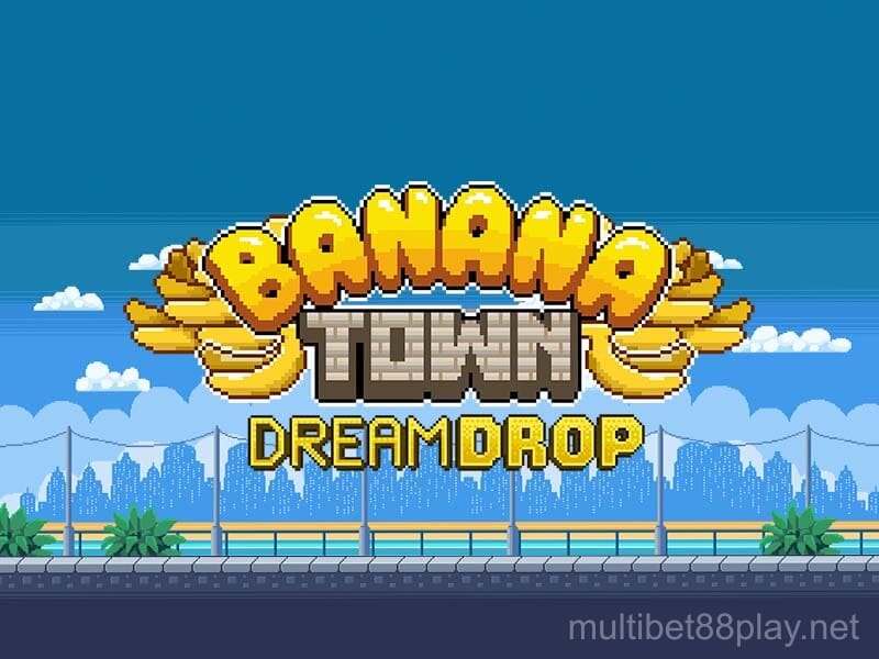 Banana Town Dream Drop
