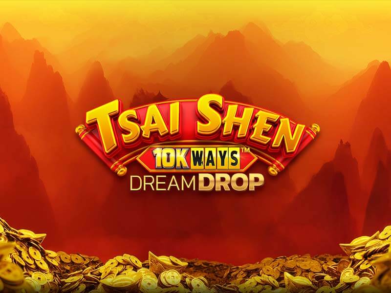 Tsai Shen 10K Ways Dream Drop